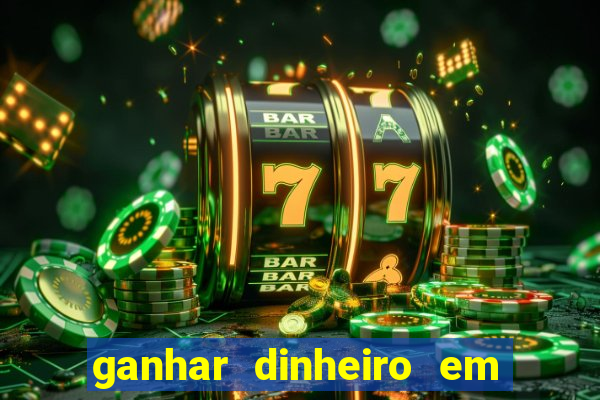 ganhar dinheiro em dolar jogando